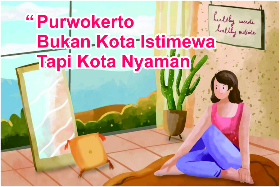 Kenapa Purwokerto Kian Dikenal Bukan Kota yang Istimewa, Tapi Sebagai Kota yang Nyaman?