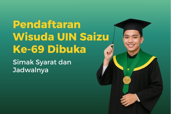 Pendaftaran Wisuda UIN Saizu Ke-69 Dibuka, Simak Syarat dan Jadwalnya